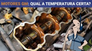 Qual a temperatura certa de trabalho dos motores Chevrolet?