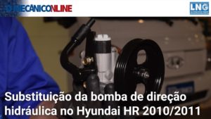 Substituição da bomba da direção hidráulica no Hyundai HR 2010/2011