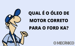 Abílio Responde: Qual é o óleo certo para o Ford Ka?