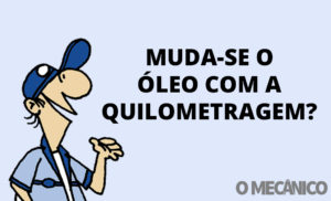 Abílio Responde: Após 100 mil km devo usar o mesmo óleo?