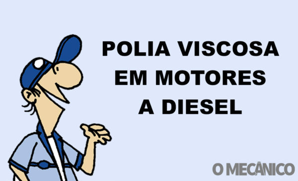 Abílio Responde: Polia viscosa em motores a diesel