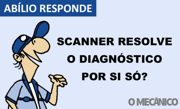Abílio Responde: Scanner resolve o diagnóstico por si só?