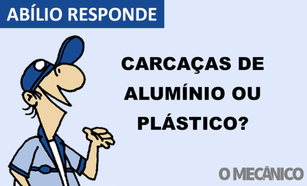 Abílio Responde: Carcaças de alumínio ou plástico?