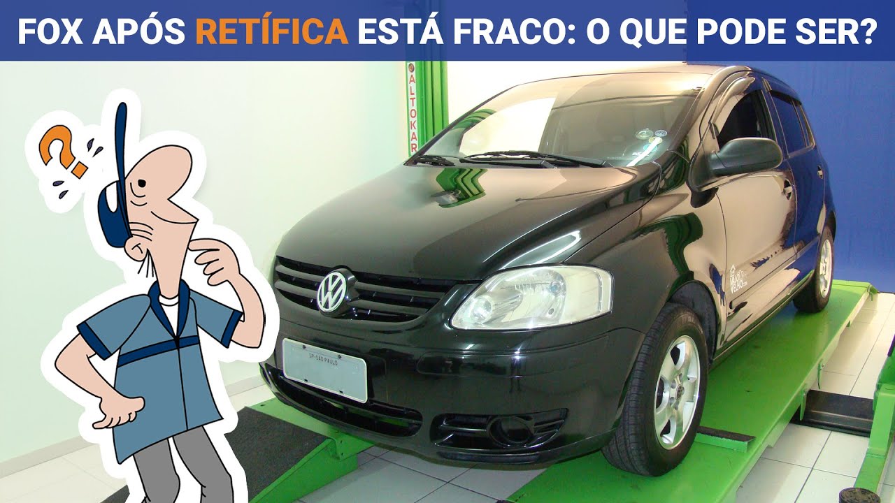 VW Fox com motor retificado está fraco? Veja causas e soluções