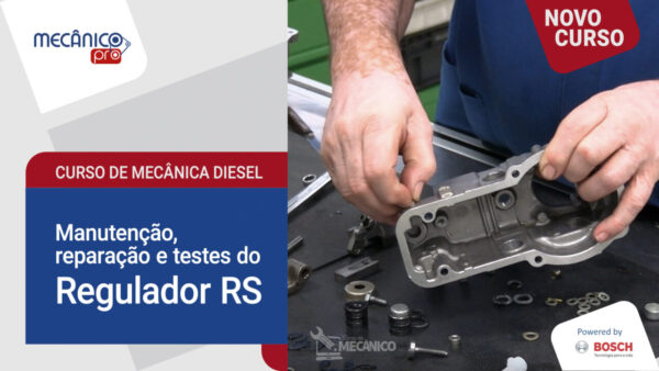 Curso do Mecânico: Manutenção, reparação e testes do Regulador RS já está disponível